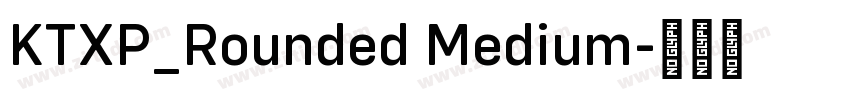 KTXP_Rounded Medium字体转换